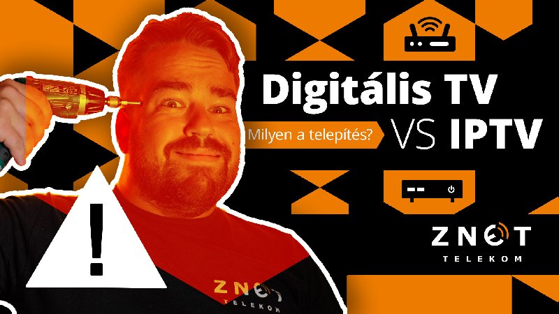 Digitális TV vs IPTV - Mi a különbség a telepítésben?