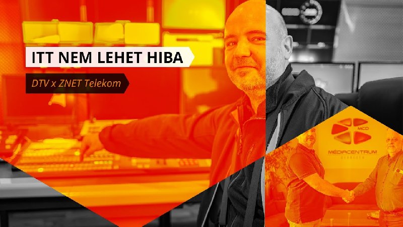 "Itt nem lehet hiba" - DTV x ZNET Telekom